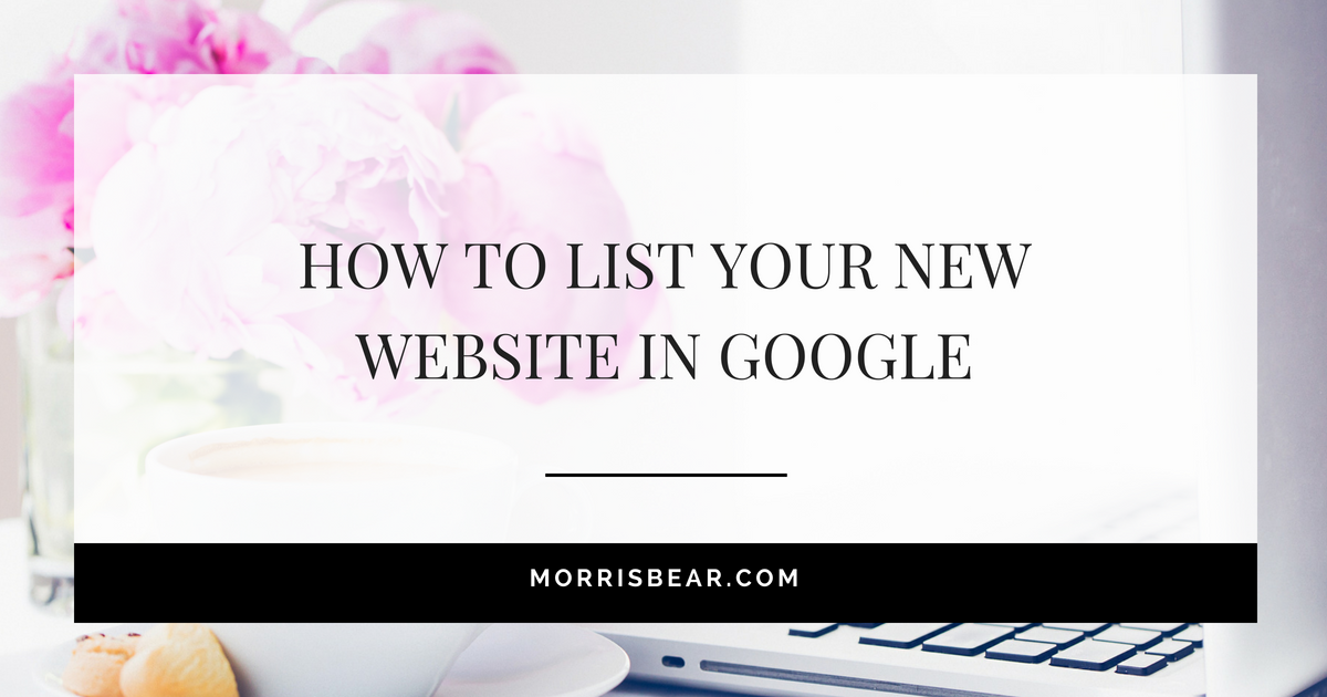 How To List Your New Website In Google