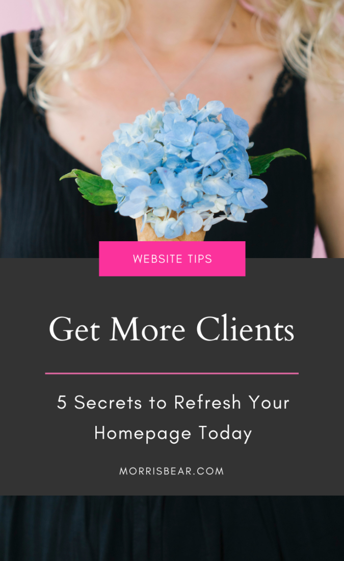 Get More Clients: 5 Secrets to Refresh Your Homepage Today